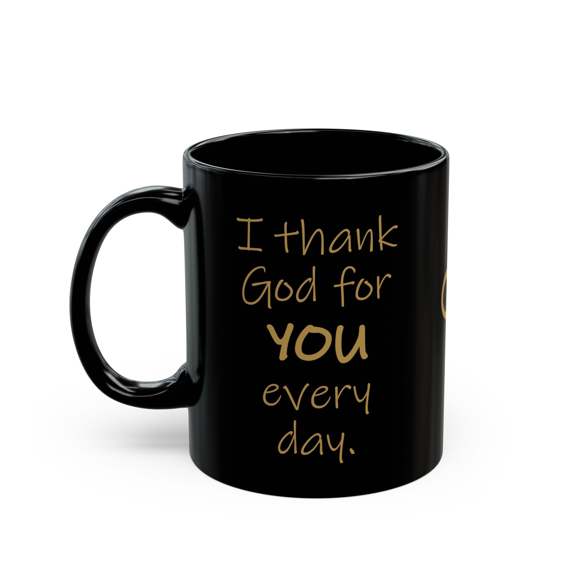 I Thank God for You Every Day Black Coffee Mug (11oz, 15oz)