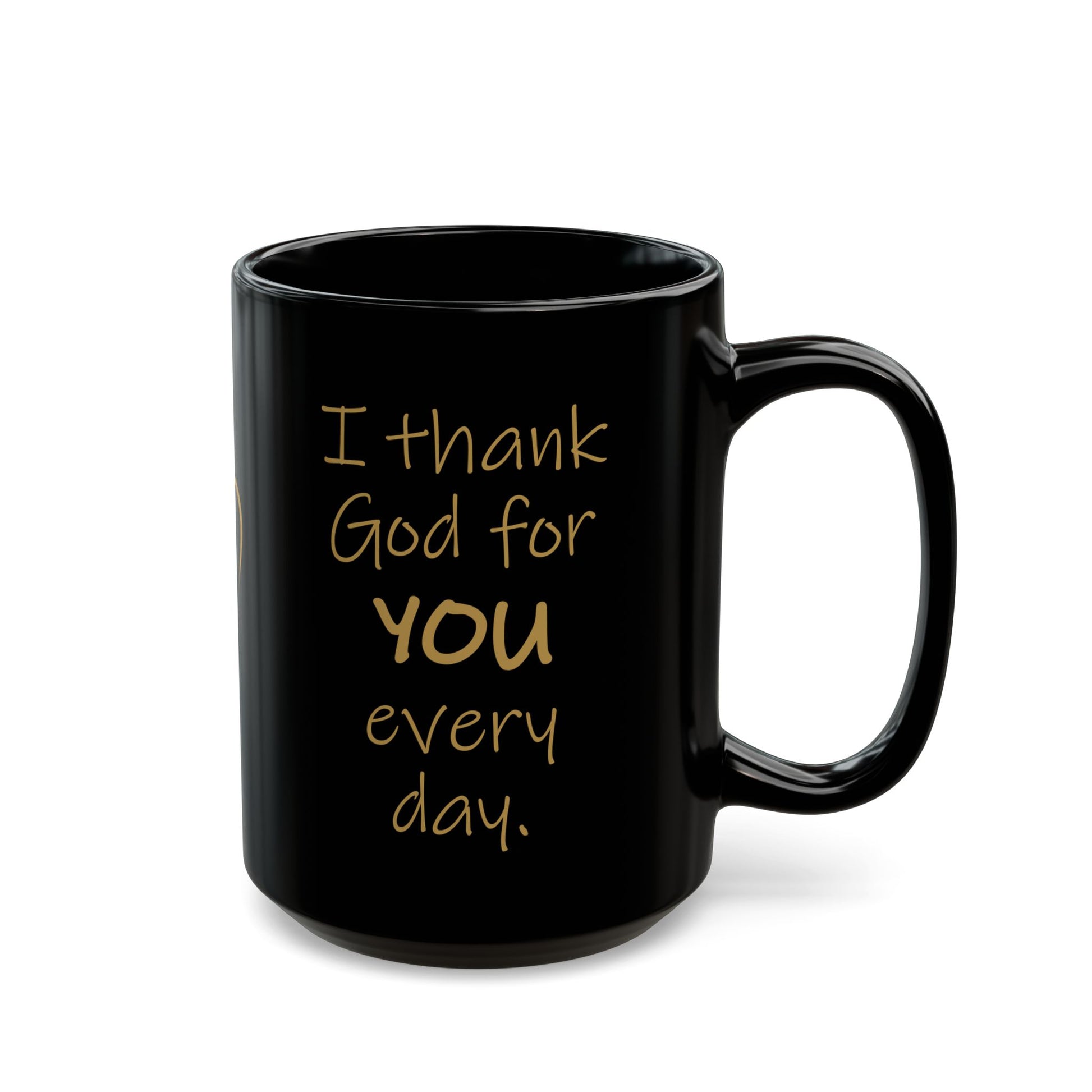 I Thank God for You Every Day Black Coffee Mug (11oz, 15oz)