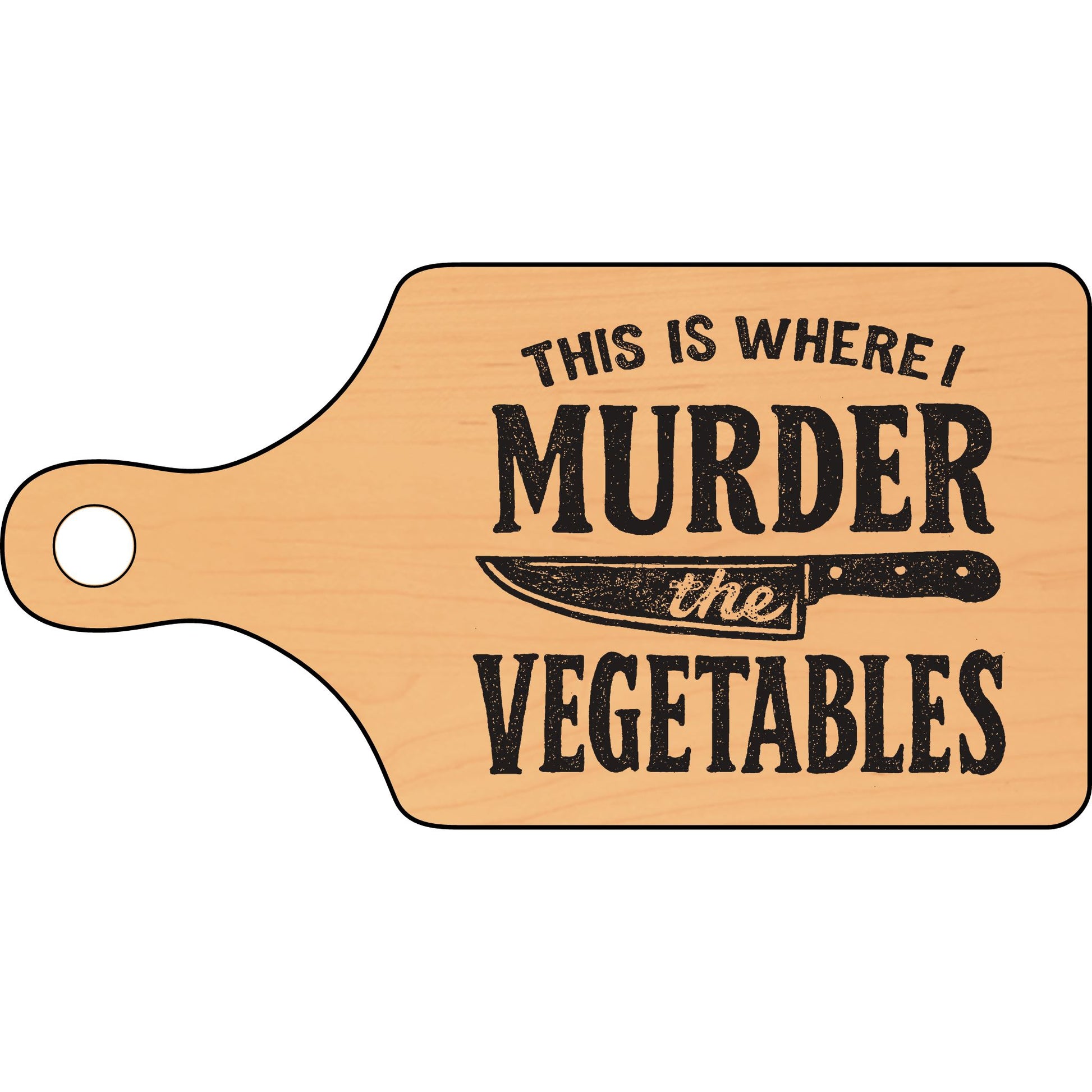 This is Where I Murder the Vegetables Engraved Cutting Board