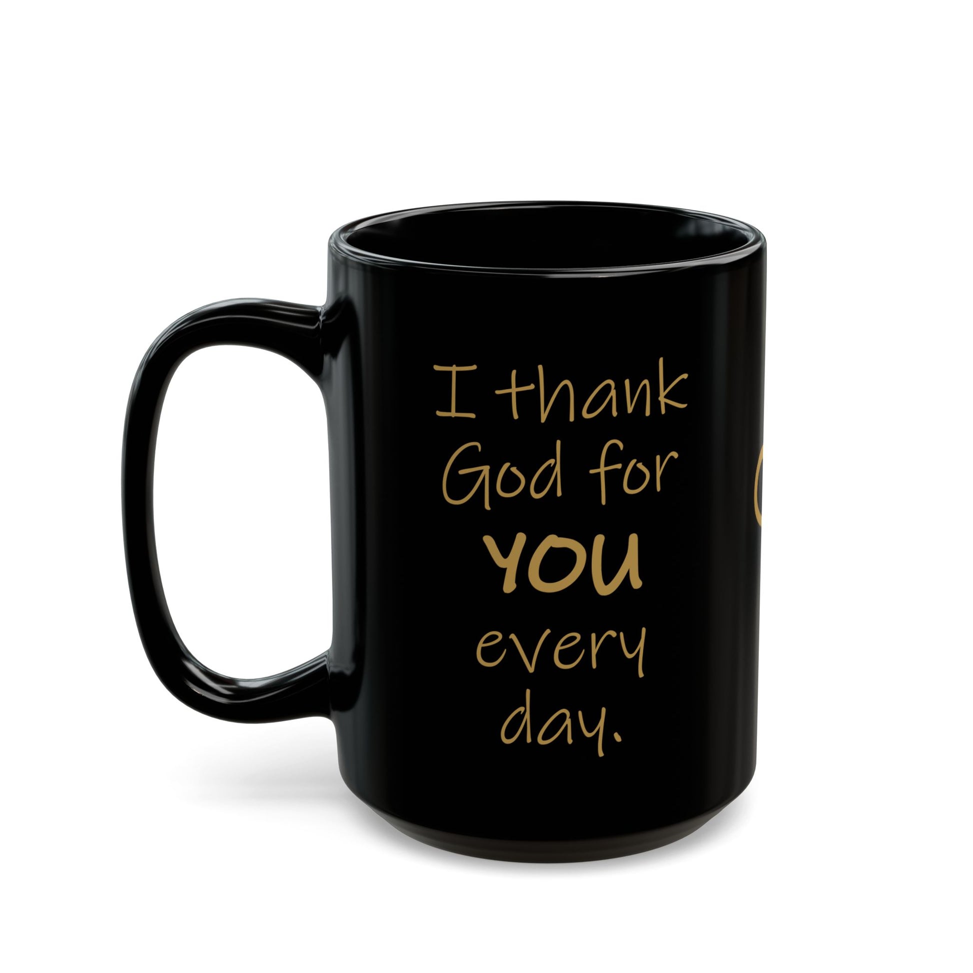 I Thank God for You Every Day Black Coffee Mug (11oz, 15oz)