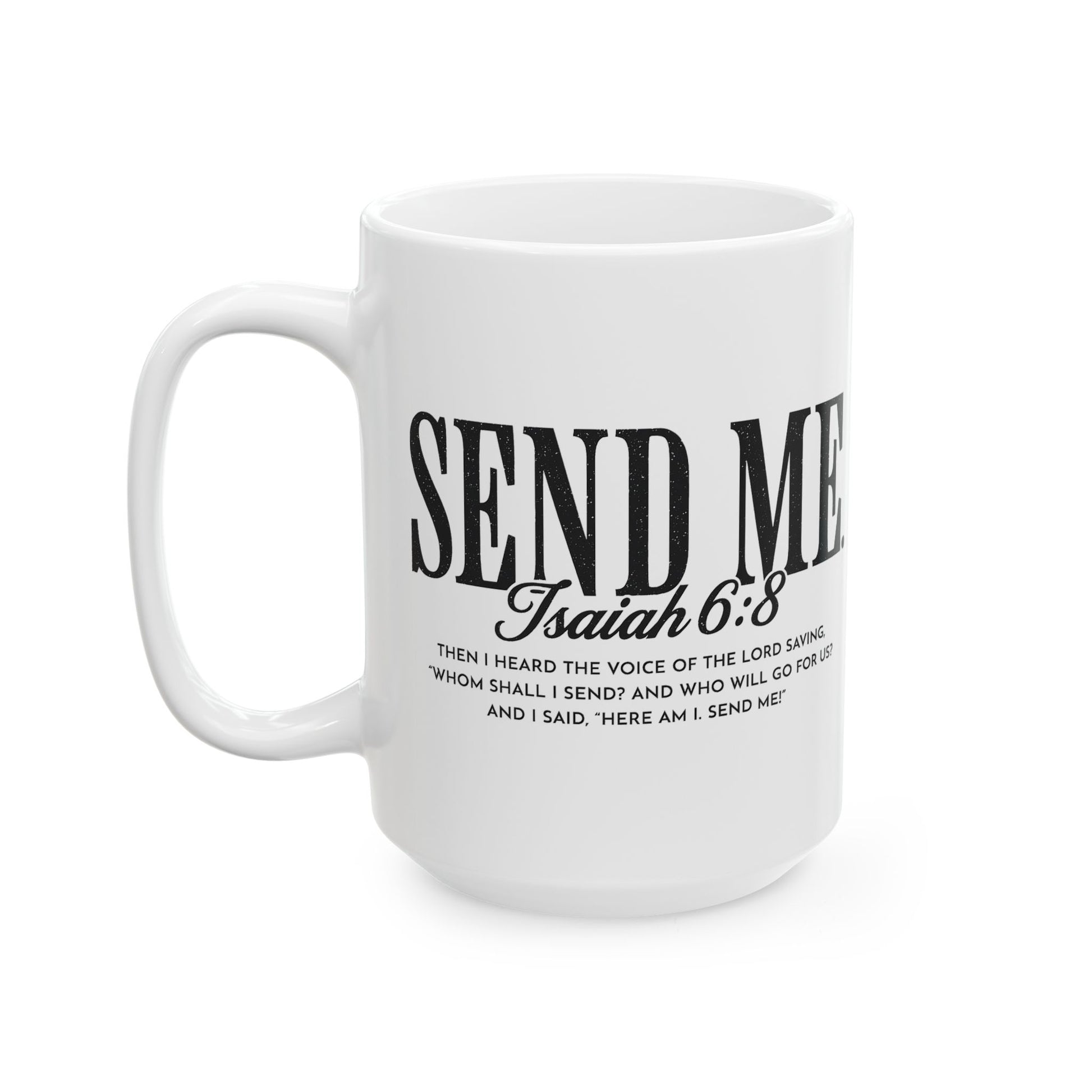 SEND ME – Isaiah 6:8 Mug