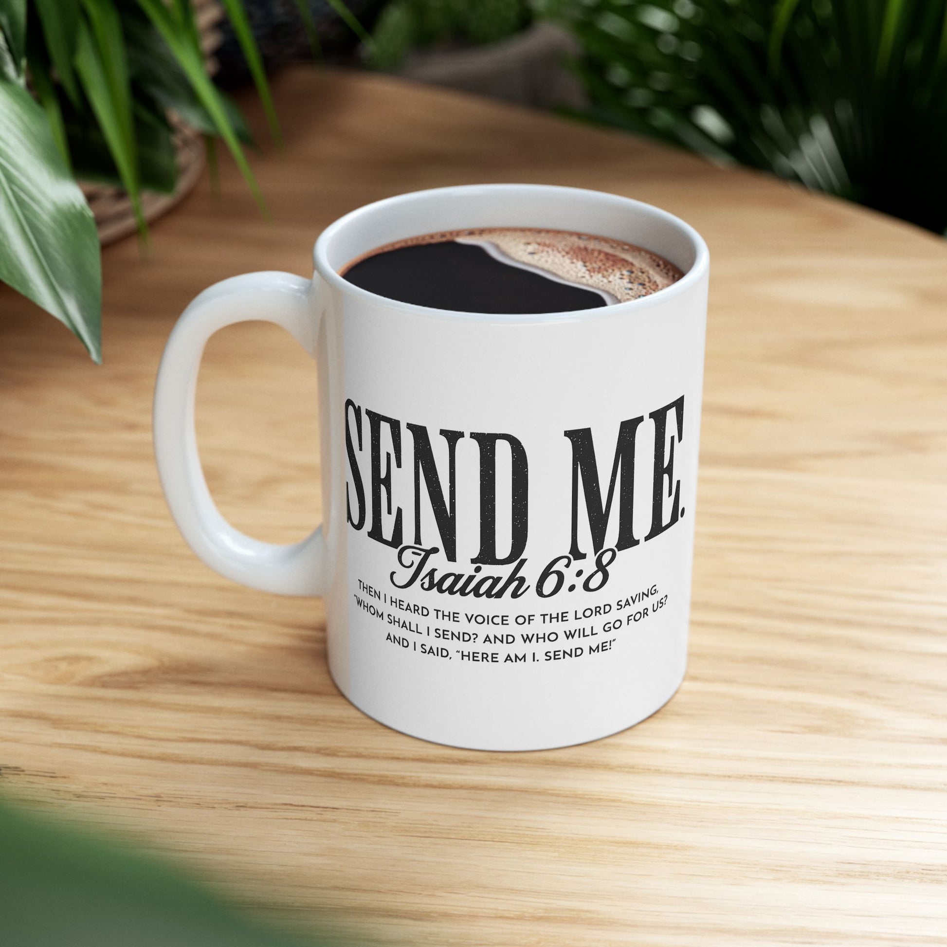 SEND ME – Isaiah 6:8 Mug