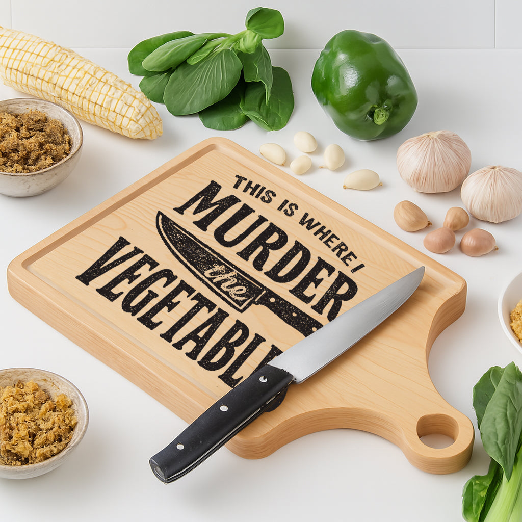 This is Where I Murder the Vegetables Engraved Cutting Board