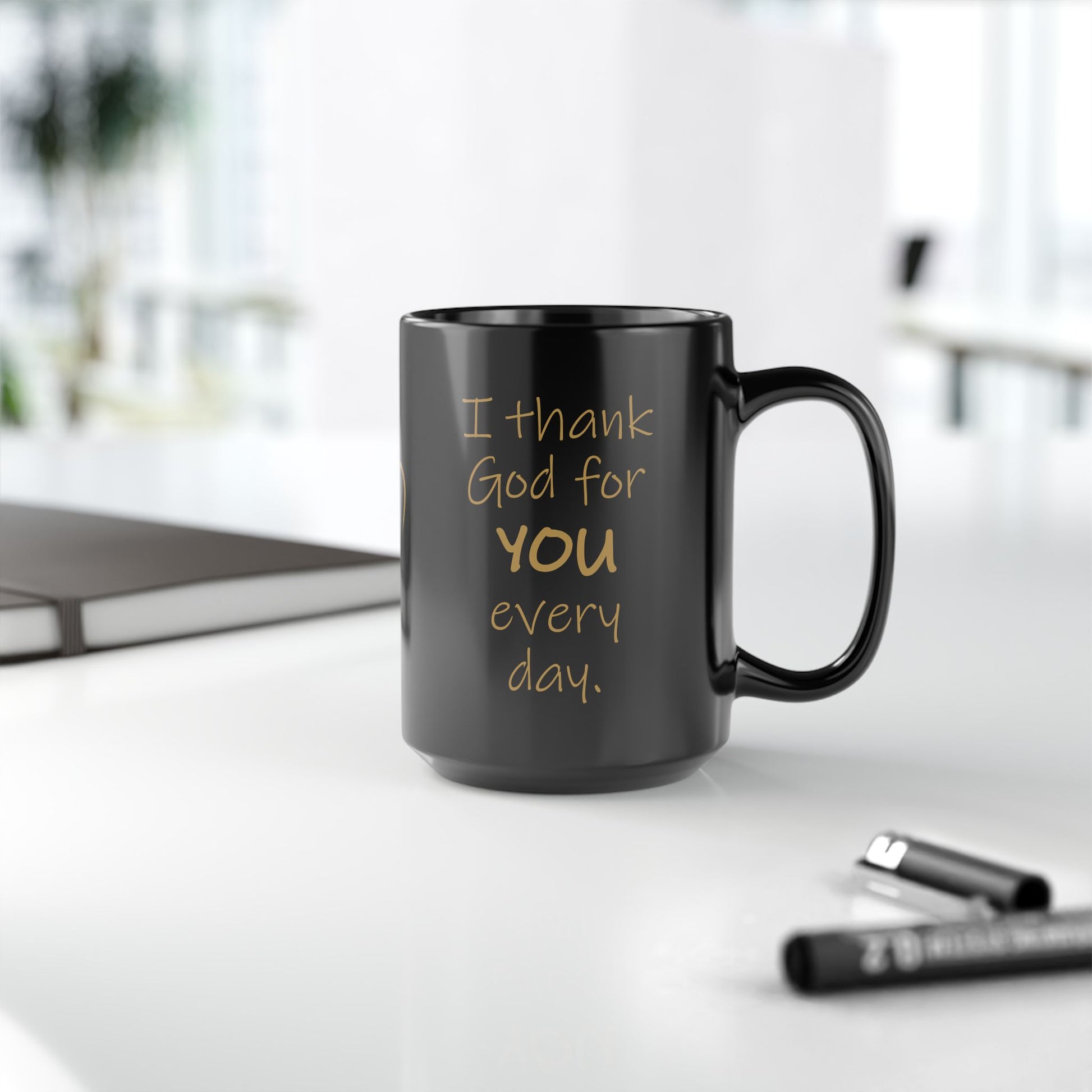 I Thank God for You Every Day Black Coffee Mug (11oz, 15oz)